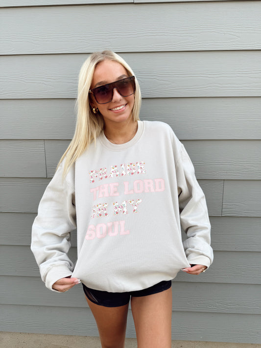 Praise The Lord Oh My Soul Crewneck