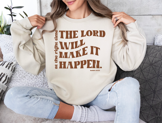 The Lord Will Make it Happen - Isaiah 60:22 Crewneck Sweatshirt